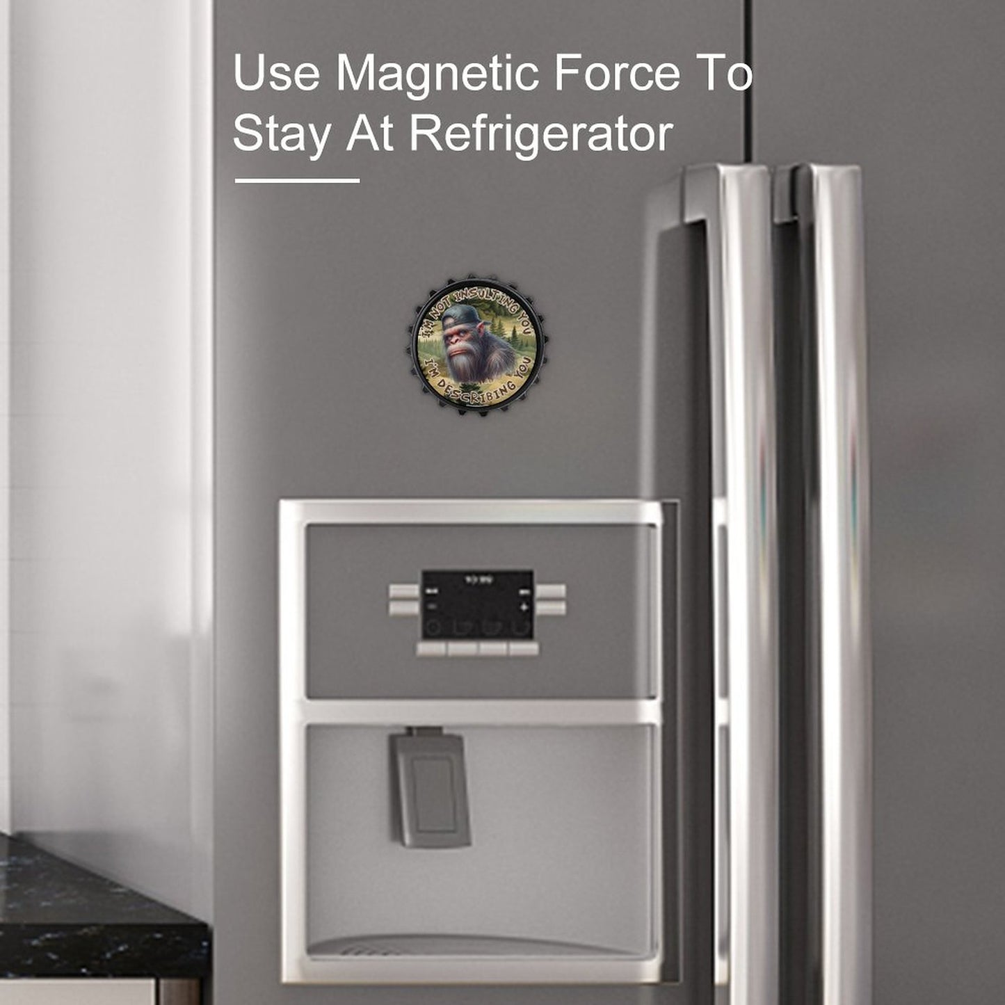 Bigfoot Sasquatch "I'm not insulting..", 3” Magnetic Can Opener / Coaster / Fridge Decor