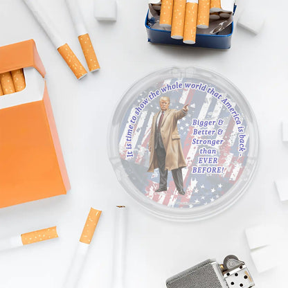3 .3" Round, Lead Free Glass Ashtray - Donald Trump "It's time to let the world know.."