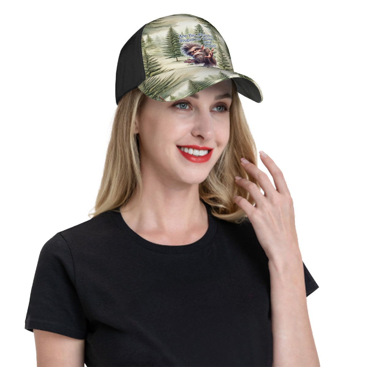 Bigfoot / Sasquatch "Are you always this stupid?" Baseball Cap, Polyester Twill