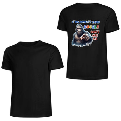 "If you haven't asked Google..", Bigfoot, Sasquatch, Unisex Cotton T-Shirt  BACK PRINT