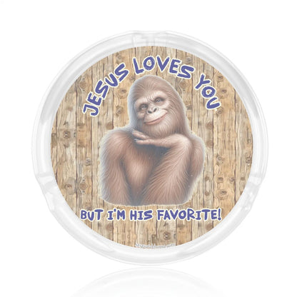 3 .3" Round, Lead Free Glass Ashtray - Bigfoot, Sasquatch, "Jesus loves you..."