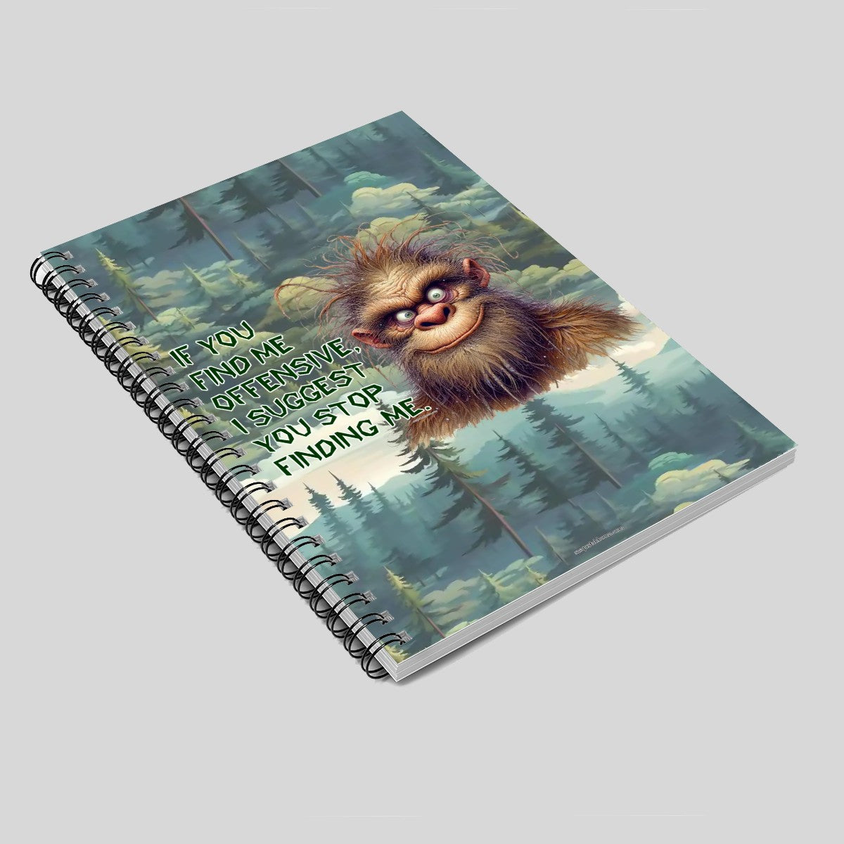Bigfoot, Sasquatch "If you find me"...Spiral Notebook