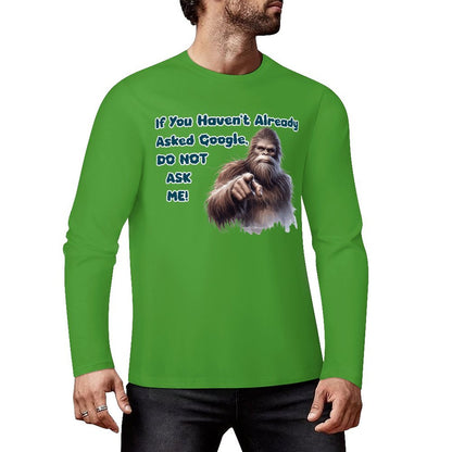 Bigfoot / Sasquatch, "If you haven't asked Google...", Cotton Unisex Long Sleeve T-shirt