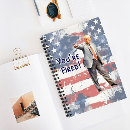 Donald Trump "You're Fired" Spiral Notebook