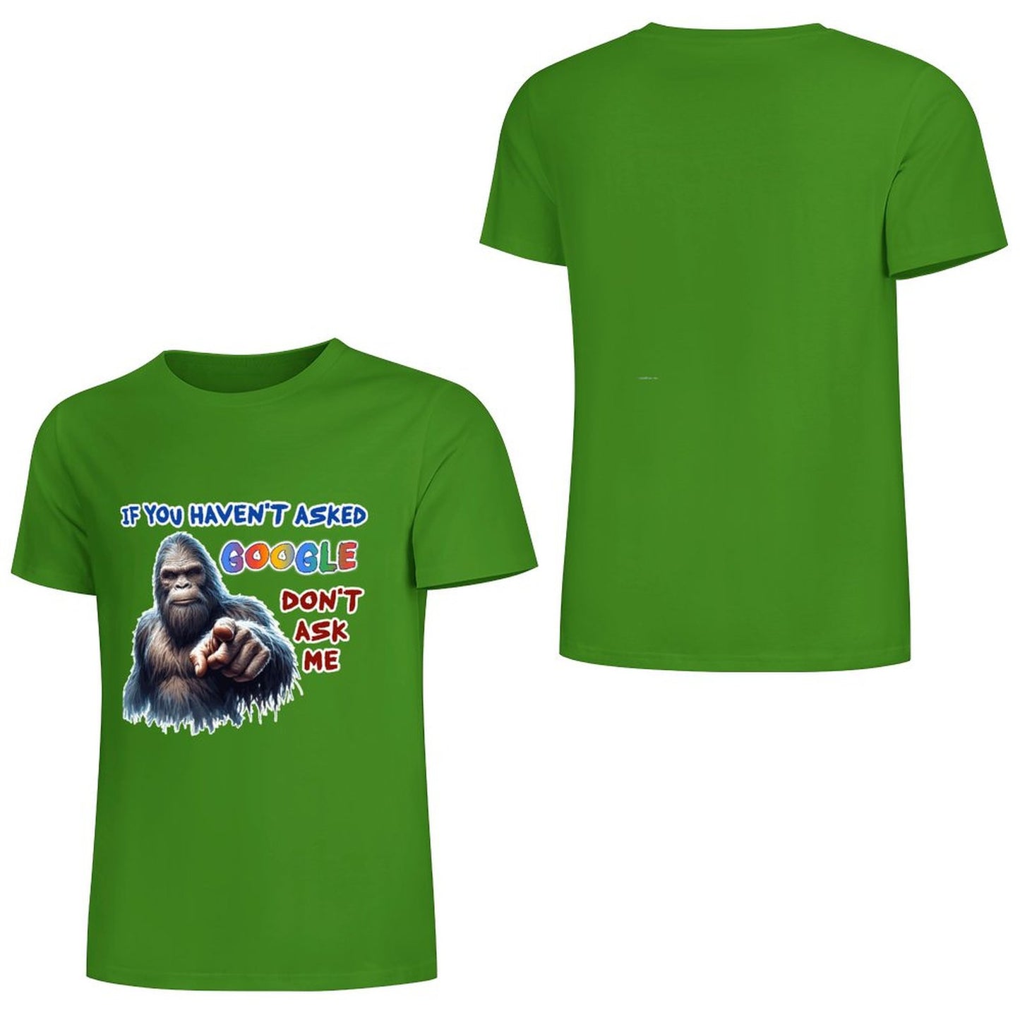 "If you haven't asked Google..", Bigfoot, Sasquatch, Unisex Cotton T-Shirt FRONT PRINT
