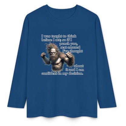 Bigfoot / Sasquatch, "I was taught to think..." Cotton Unisex Long Sleeve T-shirt