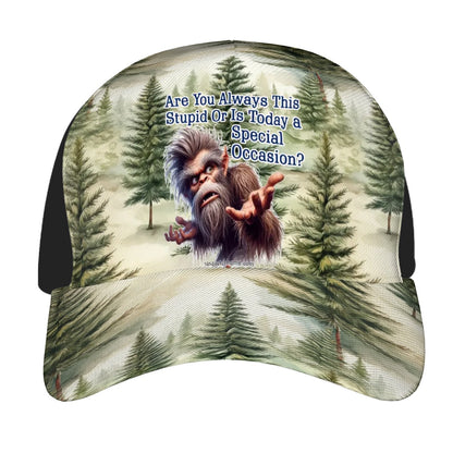 Bigfoot / Sasquatch "Are you always this stupid?" Baseball Cap, Polyester Twill