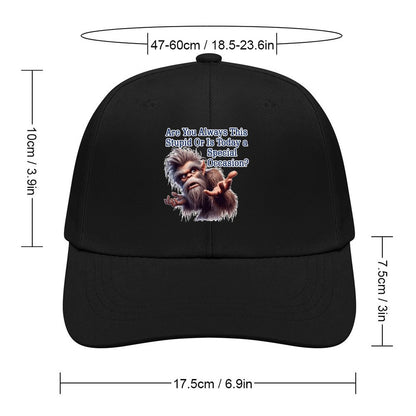 Bigfoot, Sasquatch, "Are you always this stupid..", Baseball Cap – 8 Colors