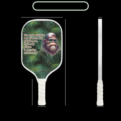 "No one plans a murder out loud" Bigfoot, Sasquatch Quote, Pickleball Paddle