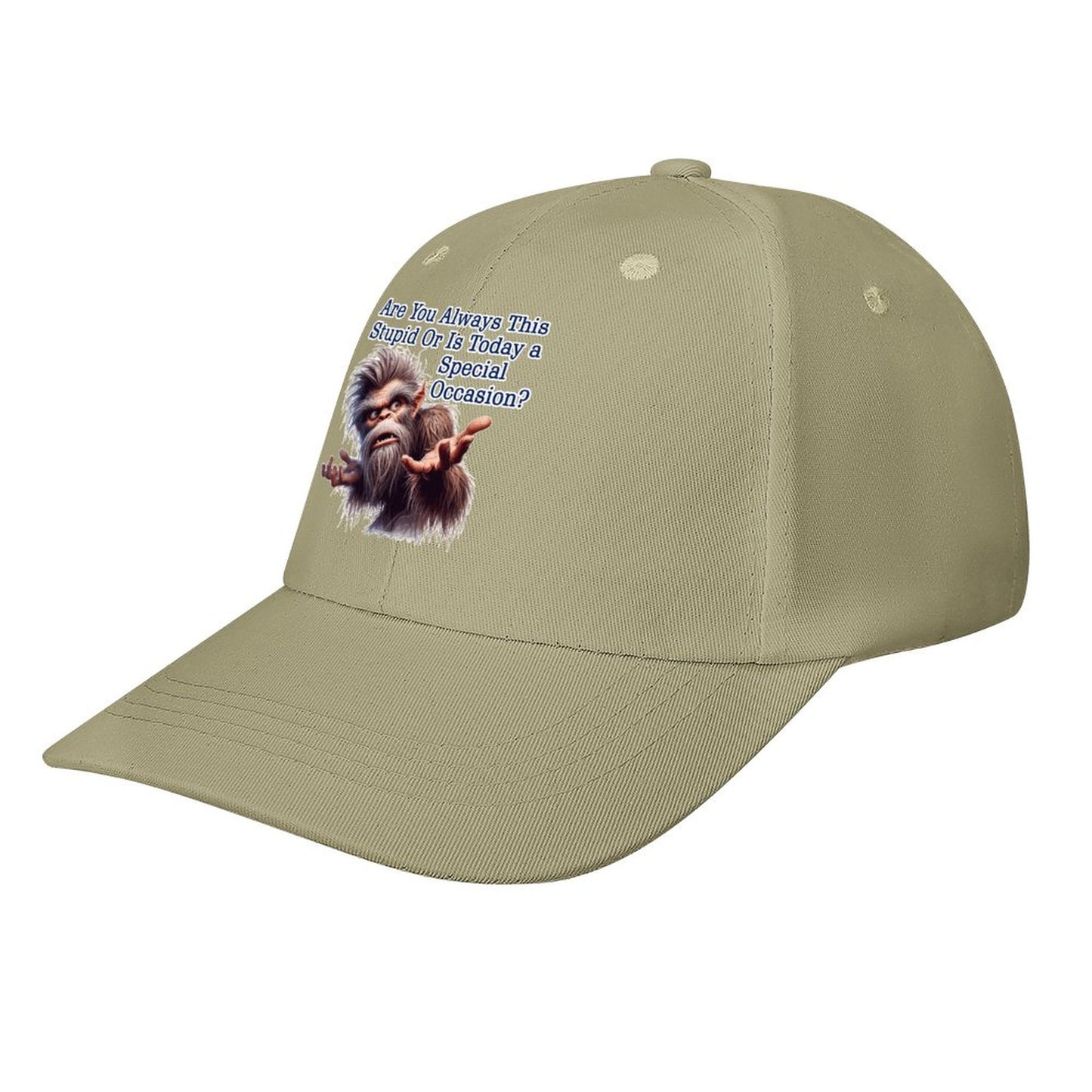 Bigfoot, Sasquatch, "Are you always this stupid..", Baseball Cap – 8 Colors