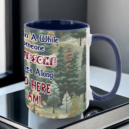 Sarcastic Sasquatch "Once in a while..", Large 15 Ounce Colorful Mugs – Made In USA