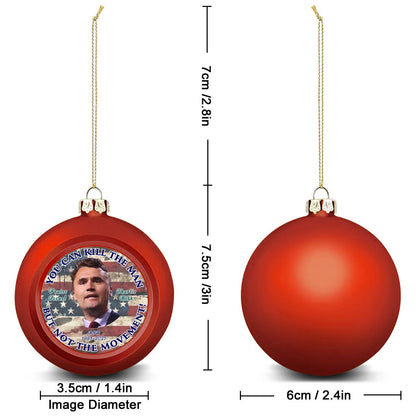 Charlie Kirk "You can kill the man.", Memorial Christmas Ball Ornaments