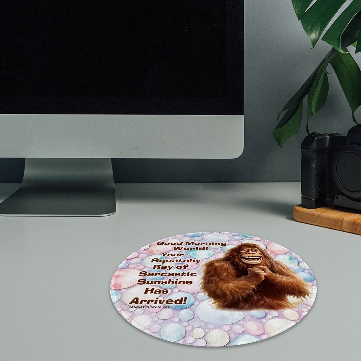 Bigfoot Sasquatch "Good Morning" Round Mouse Pad 8"