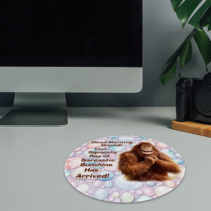 Bigfoot Sasquatch "Good Morning" Round Mouse Pad 8"
