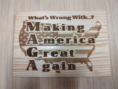5" x 7" Pine Plaque Sign "What's wrong with Making... "