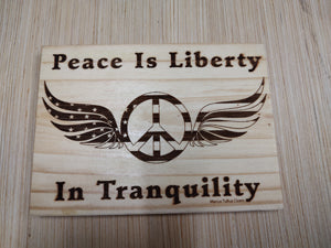 5" x 7" Pine Plaque Sign "Peace is Liberty"