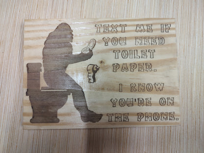 5" x 7" Pine Plaque Sign "Sasquatch "text me"..."
