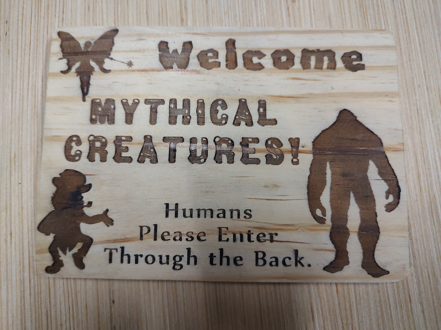 5" x 7" Pine Plaque Sign "Welcome Mythical Creatures"...